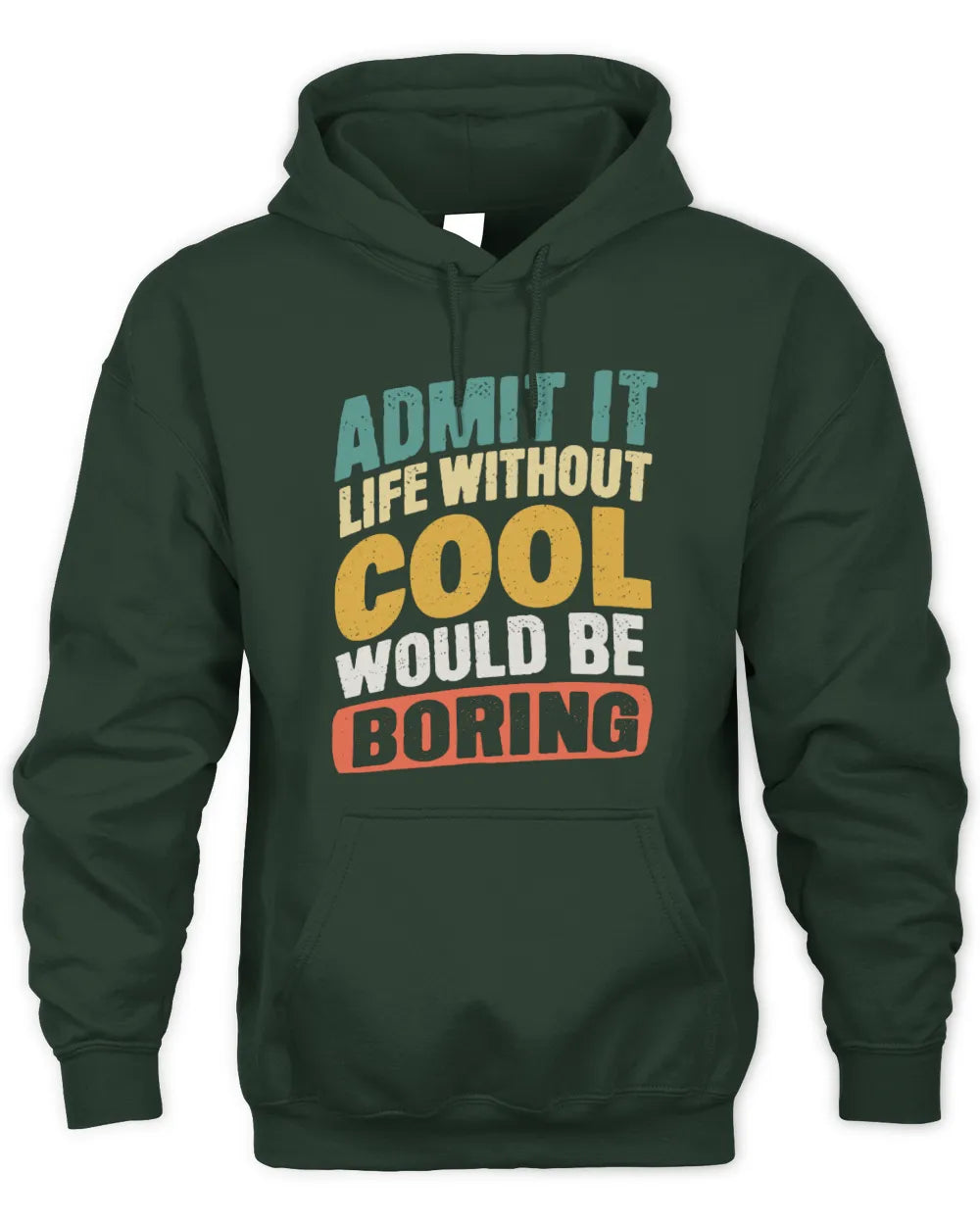 COOL TP88-K4-229
Personalized Funny Quote Apparel “Life Without NAME Would Be Boring” - Unisex Hoodie - Forest Green