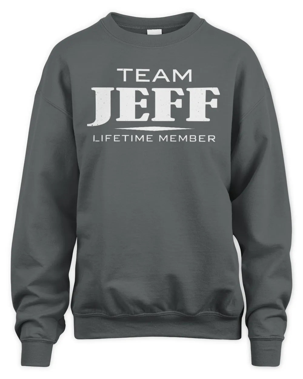 JEFF BL62-K4-128 - Personalized “Team NAME Lifetime Member” - Unisex Sweatshirt - Charcoal