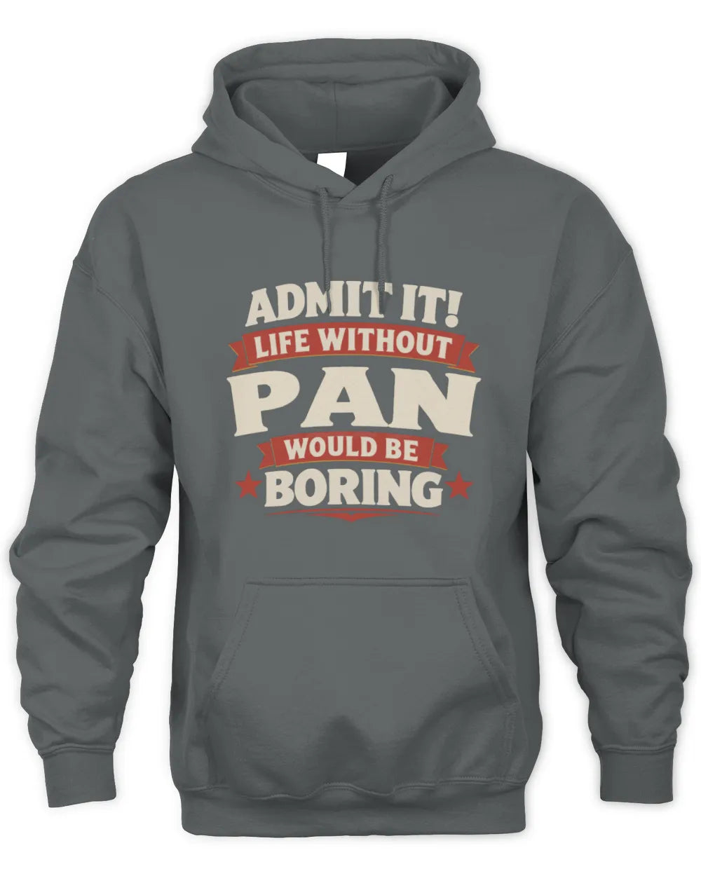PAN P4 KT003 Personalized Funny Quote Apparel “Life Without NAME Would Be Boring” - Unisex Hoodie - Charcoal
