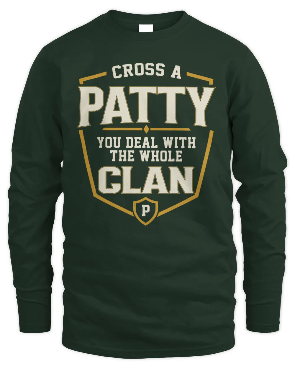 PATTY NT1-K008 Cross A/An NAME, You Deal With the Whole Clan | Personalized Vintage T-Shirt - Men's Long Sleeved T-Shirt - Forest Green