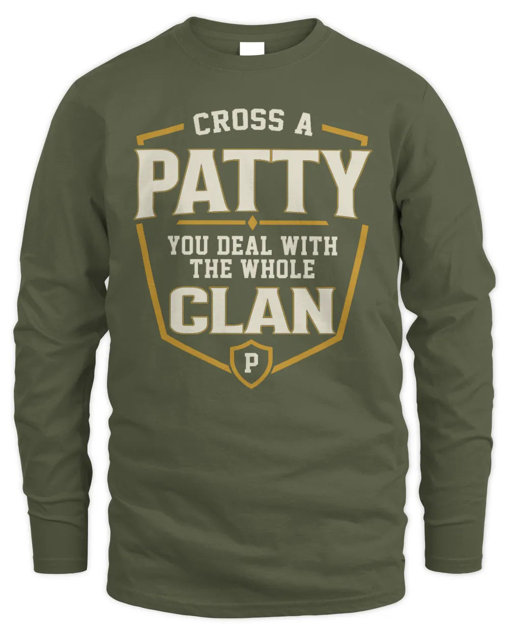 PATTY NT1-K008 Cross A/An NAME, You Deal With the Whole Clan | Personalized Vintage T-Shirt - Men's Long Sleeved T-Shirt - Military Green