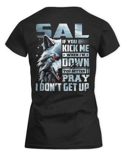 SAL AP62-K4-666 - Personalized Fierce Wolf Quote Apparel “If You Kick Me When I’m Down, You Better Pray I Don’t Get Up” - Women's Standard T-Shirt - Black