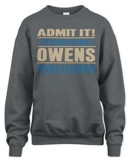 OWENS TP68-K2-968 – Personalized Funny Quote Apparel “The World Without NAME Would Be Boring” - Unisex Sweatshirt - Charcoal