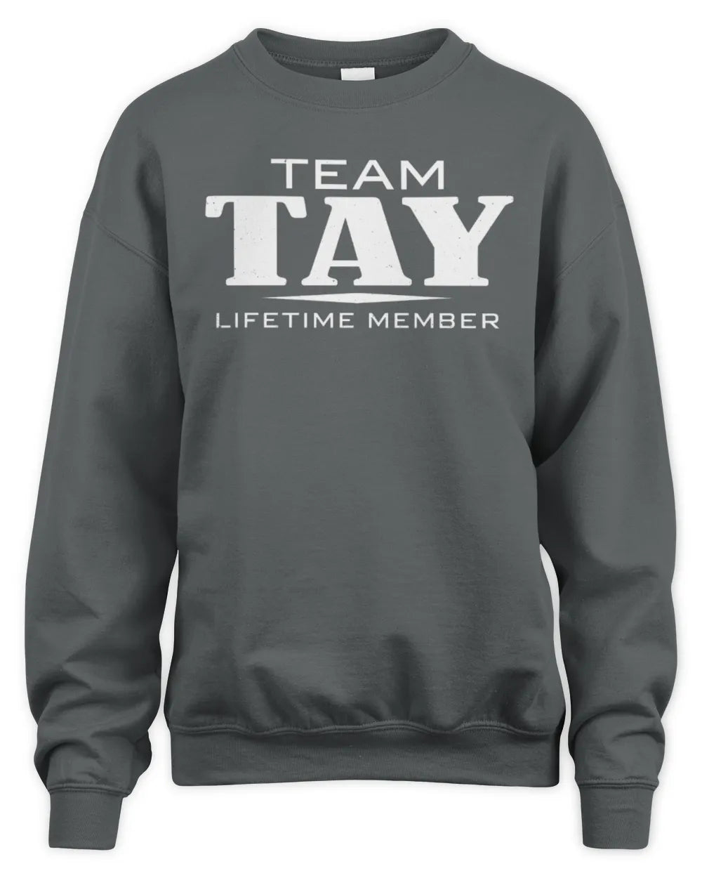 TAY BL62-K4-128 - Personalized “Team NAME Lifetime Member” - Unisex Sweatshirt - Charcoal