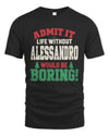 ALESSANDRO P5 TH08 Christmas T-Shirt – “Life Without NAME Would Be Boring”
