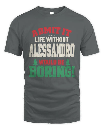 ALESSANDRO P5 TH08 Christmas T-Shirt – “Life Without NAME Would Be Boring” - Unisex Standard T-Shirt - Charcoal