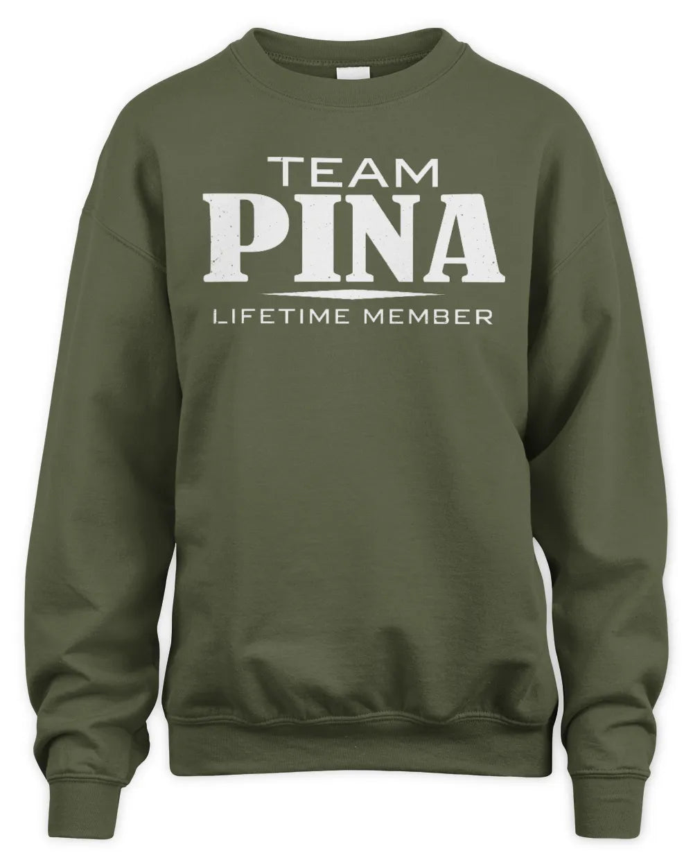 PINA BL62-K4-128 - Personalized “Team NAME Lifetime Member” - Unisex Sweatshirt - Military Green