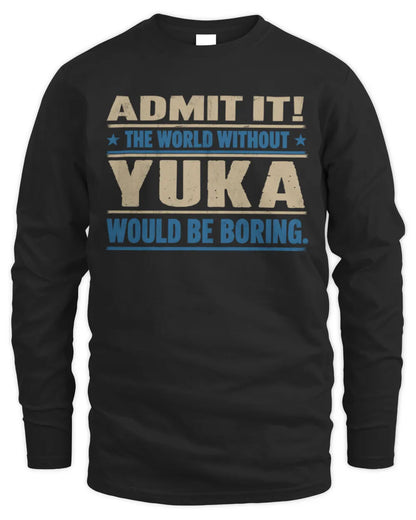 YUKA TP68-K2-968 – Personalized Funny Quote Apparel “The World Without NAME Would Be Boring” - Men's Long Sleeved T-Shirt - Black