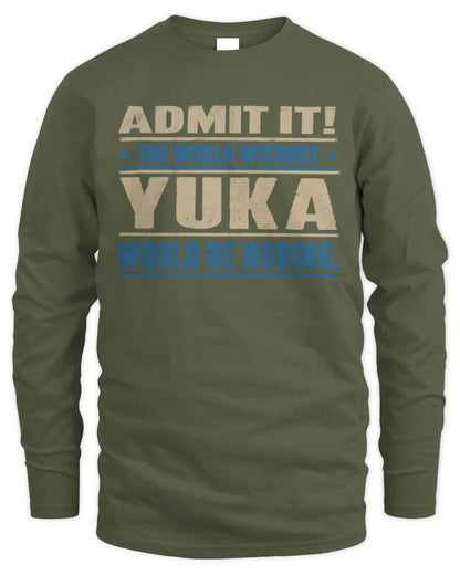 YUKA TP68-K2-968 – Personalized Funny Quote Apparel “The World Without NAME Would Be Boring” - Men's Long Sleeved T-Shirt - Military Green