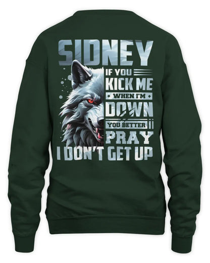 SIDNEY AP62-K4-666 - Personalized Fierce Wolf Quote Apparel “If You Kick Me When I’m Down, You Better Pray I Don’t Get Up” - Unisex Sweatshirt - Forest Green