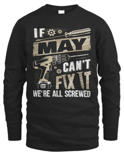 MAY TX03 P02 - Personalized Handyman Mechanic Shirt “If NAME Can’t Fix It, We’re All Screwed” - Men's Long Sleeved T-Shirt - Black