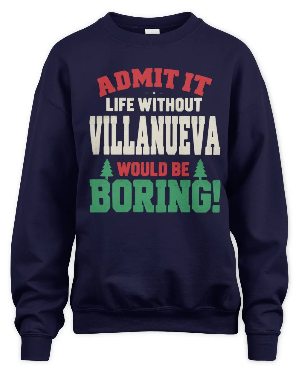VILLANUEVA P5 TH08 Christmas T-Shirt – “Life Without NAME Would Be Boring” - Unisex Sweatshirt - Navy