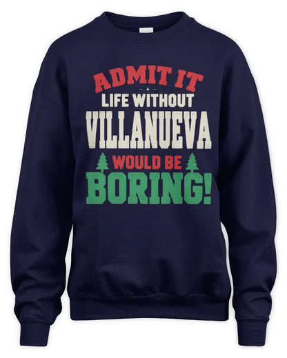 VILLANUEVA P5 TH08 Christmas T-Shirt – “Life Without NAME Would Be Boring” - Unisex Sweatshirt - Navy