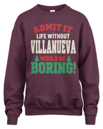 VILLANUEVA P5 TH08 Christmas T-Shirt – “Life Without NAME Would Be Boring” - Unisex Sweatshirt - Maroon