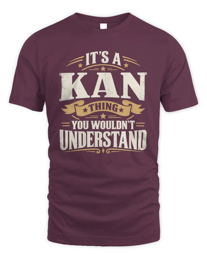 KAN P08 TH51 - Personalized “It’s a/an [NAME] Thing – You Wouldn’t Understand” Shirt - Unisex Standard T-Shirt - Maroon
