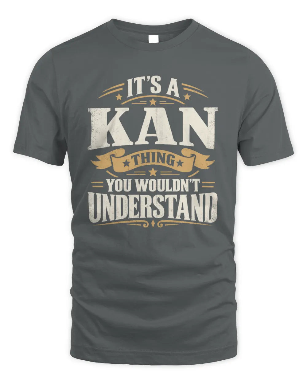 KAN P08 TH51 - Personalized “It’s a/an [NAME] Thing – You Wouldn’t Understand” Shirt - Unisex Standard T-Shirt - Charcoal