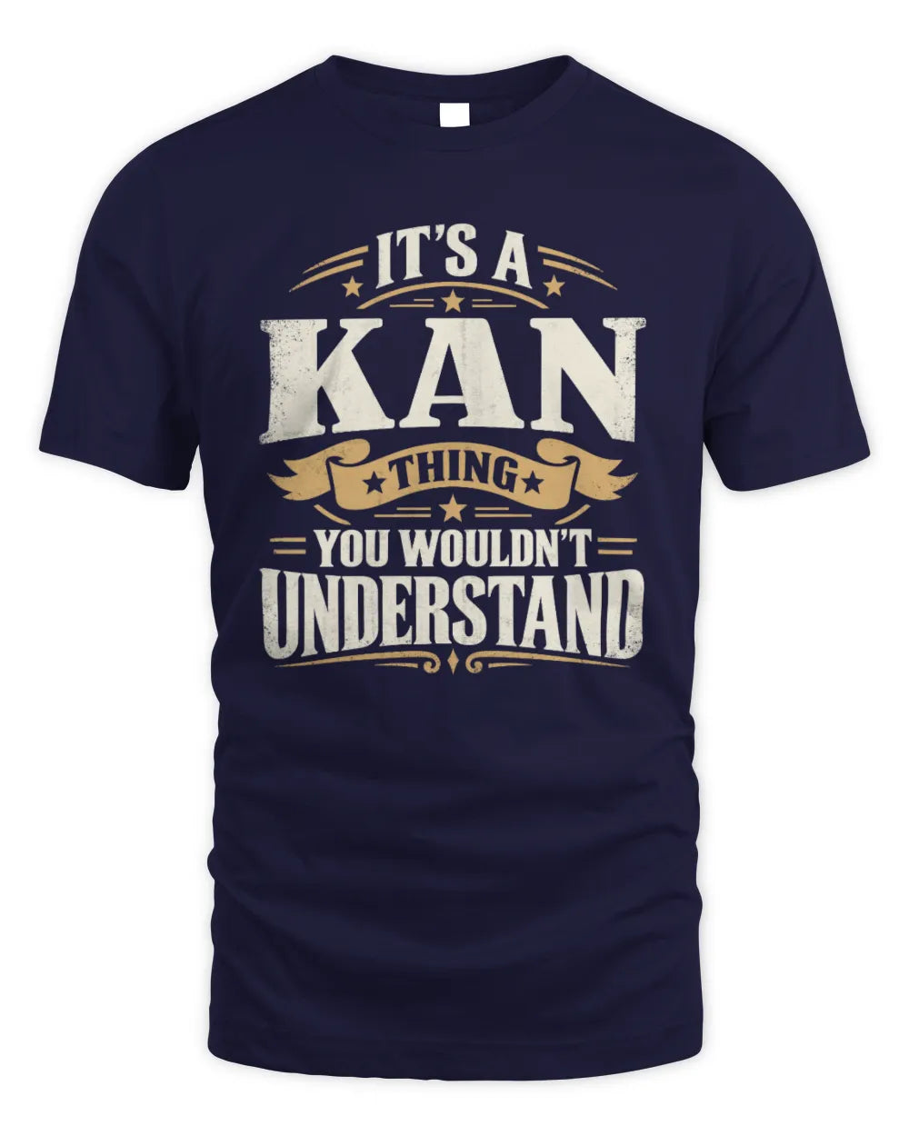 KAN P08 TH51 - Personalized “It’s a/an [NAME] Thing – You Wouldn’t Understand” Shirt - Unisex Standard T-Shirt - Navy