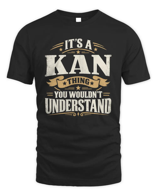 KAN P08 TH51 - Personalized “It’s a/an [NAME] Thing – You Wouldn’t Understand” Shirt - Unisex Standard T-Shirt - Black