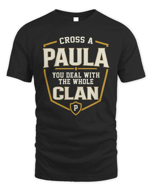 PAULA NT1-K008 Cross A/An NAME, You Deal With the Whole Clan | Personalized Vintage T-Shirt
