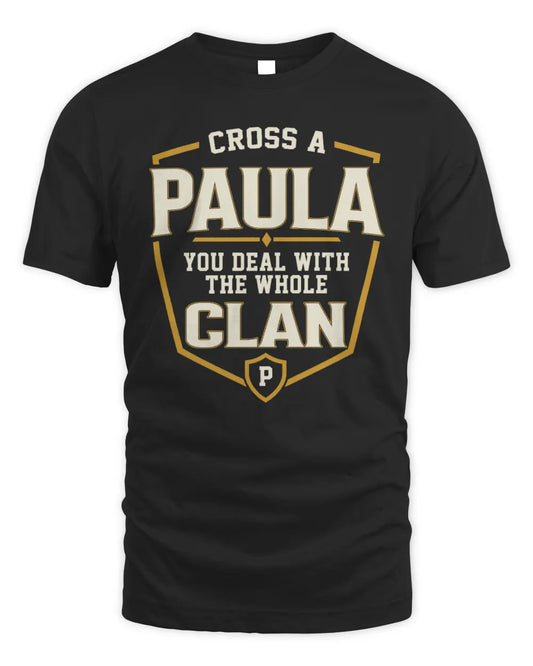 PAULA NT1-K008 Cross A/An NAME, You Deal With the Whole Clan | Personalized Vintage T-Shirt - Unisex Standard T-Shirt - Black