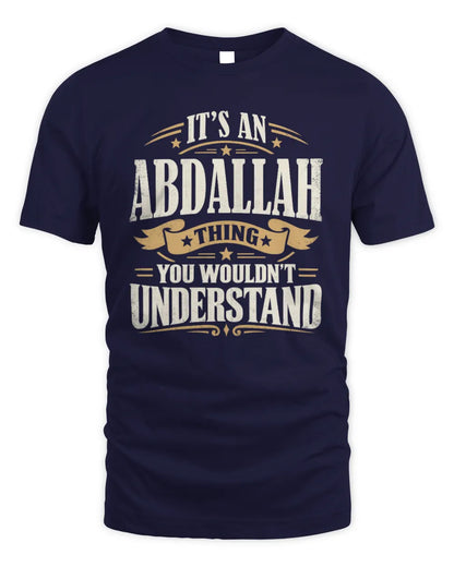 ABDALLAH P08 TH51 - Personalized “It’s a/an [NAME] Thing – You Wouldn’t Understand” Shirt - Unisex Standard T-Shirt - Navy