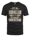 ABDALLAH P08 TH51 - Personalized “It’s a/an [NAME] Thing – You Wouldn’t Understand” Shirt