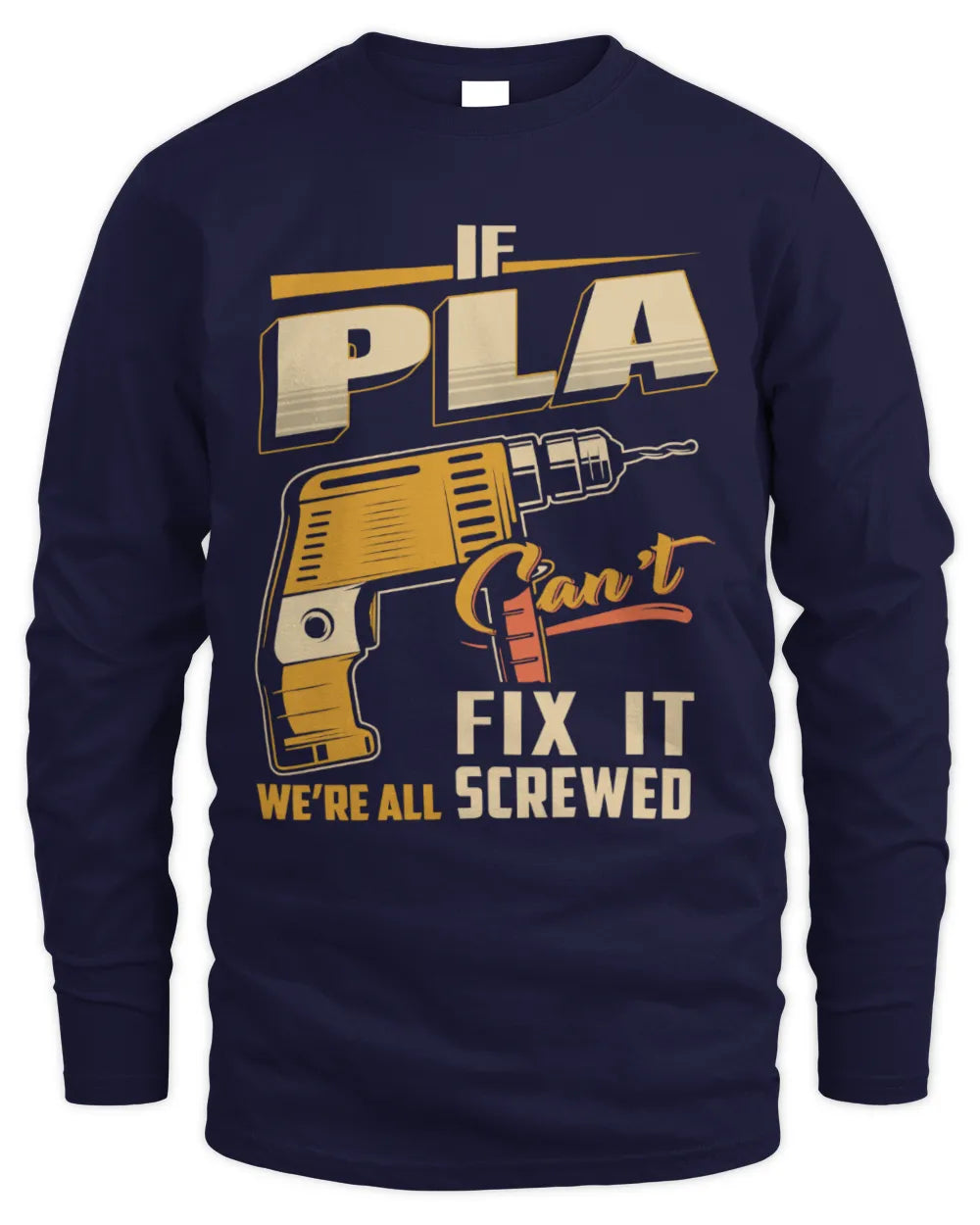 PLA TP22-K4-228 - Personalized Handyman T-Shirt “If AARON Can’t Fix It, We’re All Screwed” - Men's Long Sleeved T-Shirt - Navy