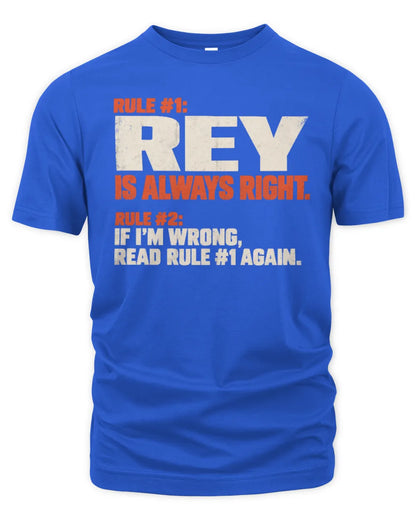 REY NP1-H006 - Always Right Personalized Name T-Shirt – Funny Custom Name Shirt - Unisex Standard T-Shirt - Royal