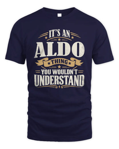 ALDO P08 TH51 - Personalized “It’s a/an [NAME] Thing – You Wouldn’t Understand” Shirt - Unisex Standard T-Shirt - Navy