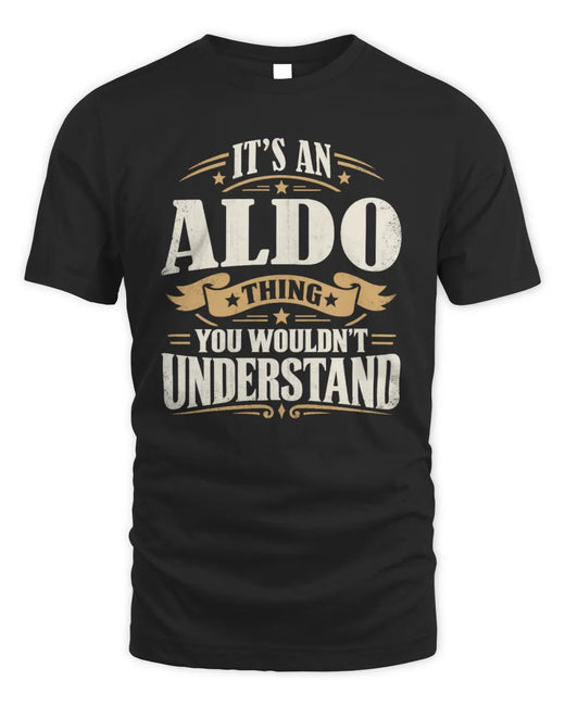 ALDO P08 TH51 - Personalized “It’s a/an [NAME] Thing – You Wouldn’t Understand” Shirt