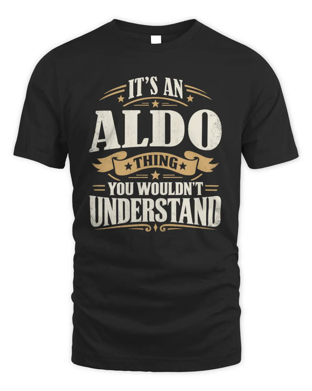 ALDO P08 TH51 - Personalized “It’s a/an [NAME] Thing – You Wouldn’t Understand” Shirt