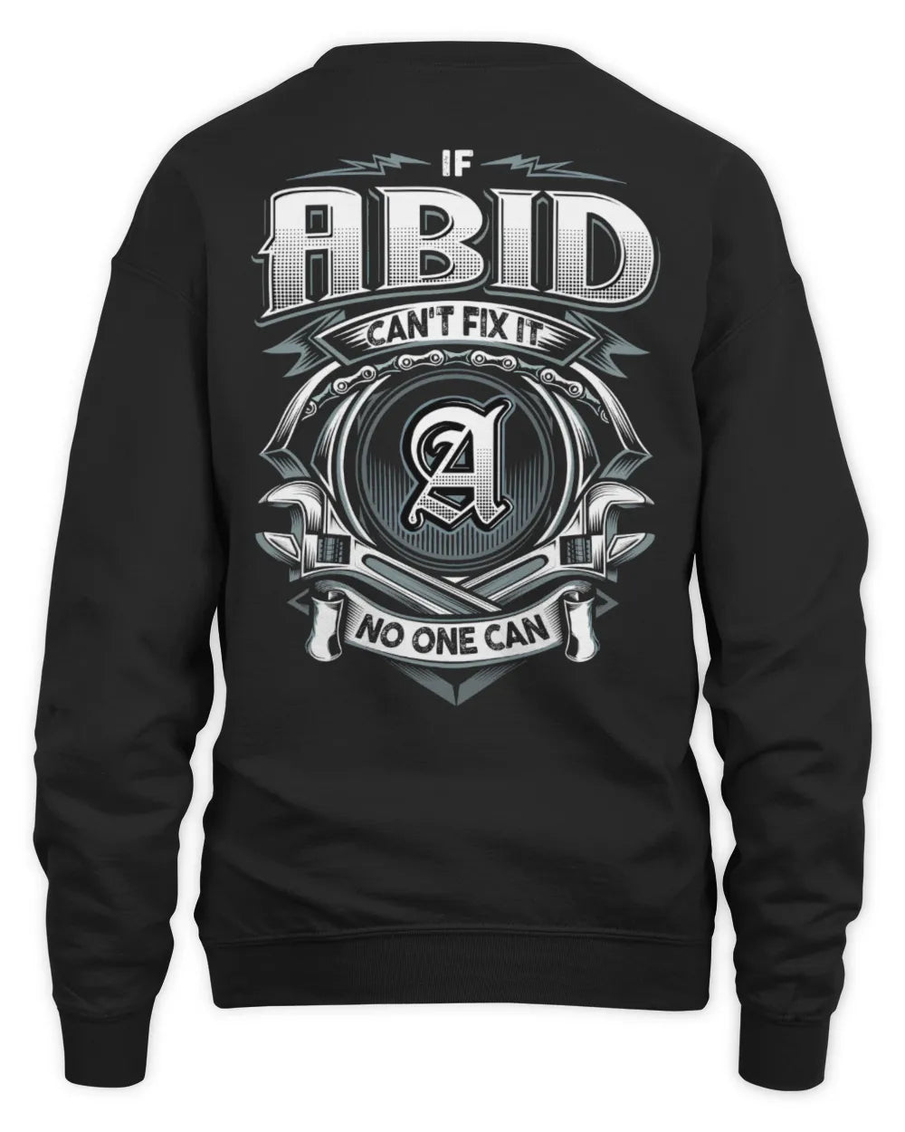 ABID AP81-K4-626 - Personalized Ahmed Quote Apparel “If Ahmed Can't Fix It, No One Can” - Unisex Sweatshirt - Black