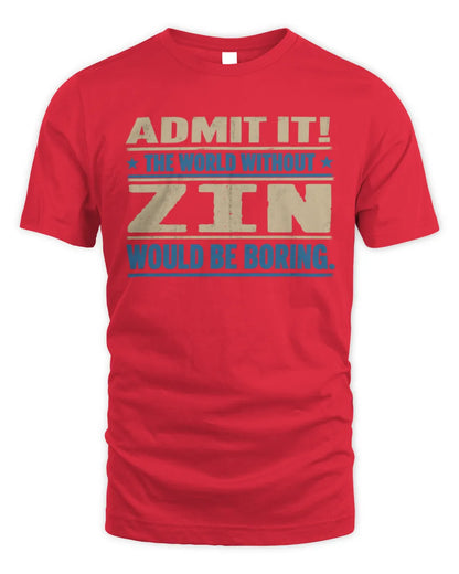 ZIN TP68-K2-968 – Personalized Funny Quote Apparel “The World Without NAME Would Be Boring” - Unisex Standard T-Shirt - Red