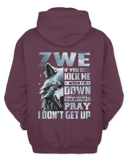 ZWE AP62-K4-666 - Personalized Fierce Wolf Quote Apparel “If You Kick Me When I’m Down, You Better Pray I Don’t Get Up” - Unisex Hoodie - Maroon