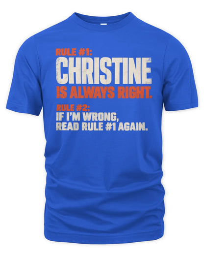 CHRISTINE NP1-H006 - Always Right Personalized Name T-Shirt – Funny Custom Name Shirt - Unisex Standard T-Shirt - Royal