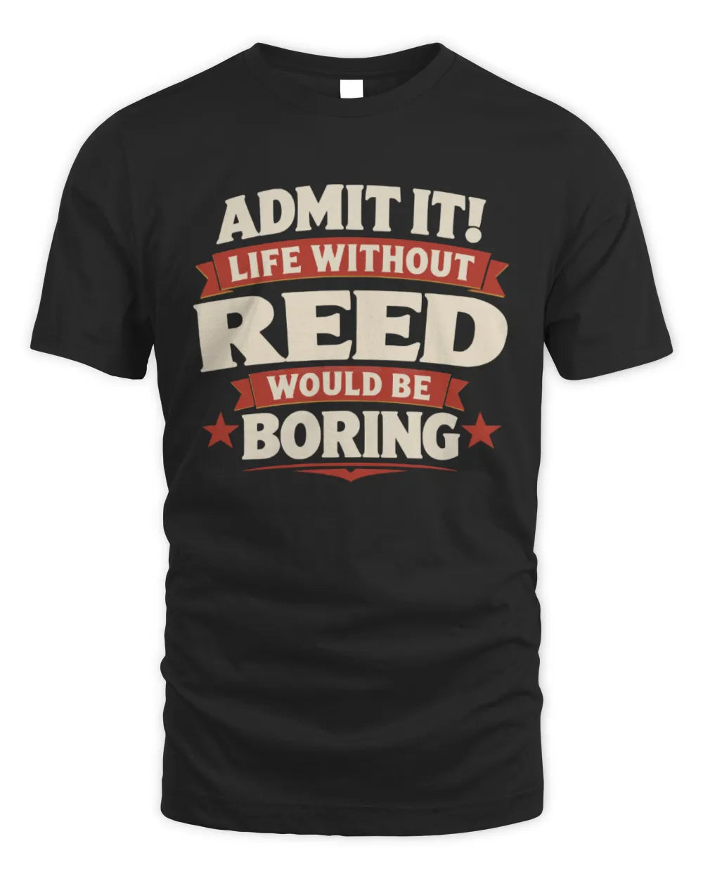 REED P4 KT003 Personalized Funny Quote Apparel “Life Without NAME Would Be Boring” - Unisex Standard T-Shirt - Black