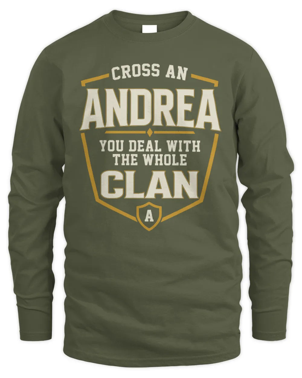 ANDREA NT1-K008 Cross A/An NAME, You Deal With the Whole Clan | Personalized Vintage T-Shirt - Men's Long Sleeved T-Shirt - Military Green