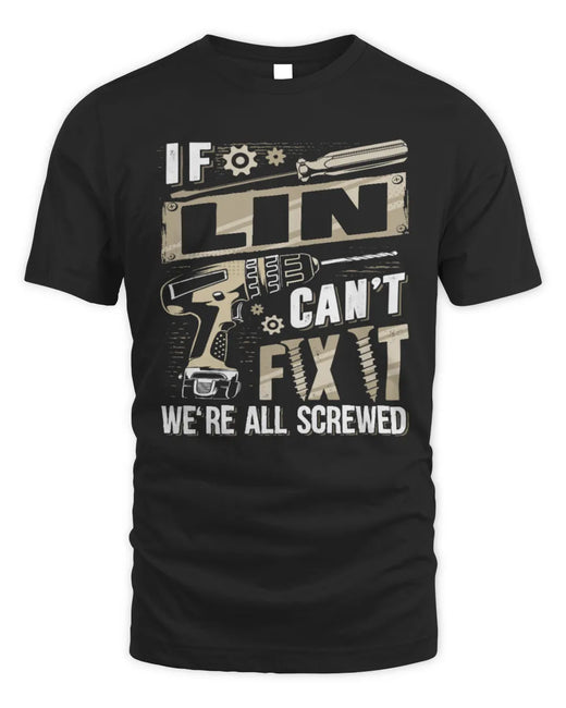 LIN TX03 P02 - Personalized Handyman Mechanic Shirt “If NAME Can’t Fix It, We’re All Screwed”