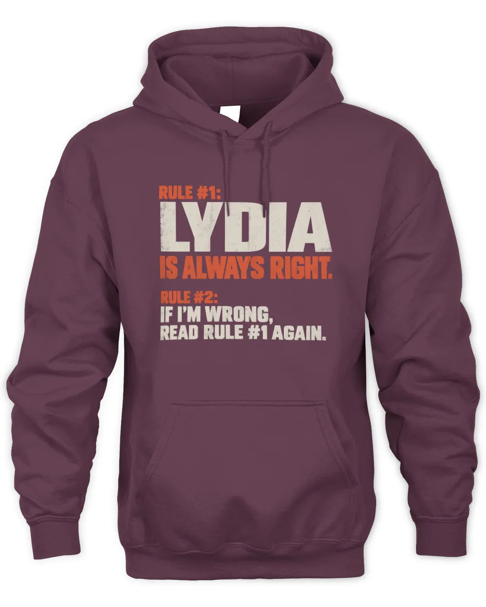 LYDIA NP1-H006 
Always Right Personalized Name T-Shirt – Funny Custom Name Shirt - Unisex Hoodie - Maroon