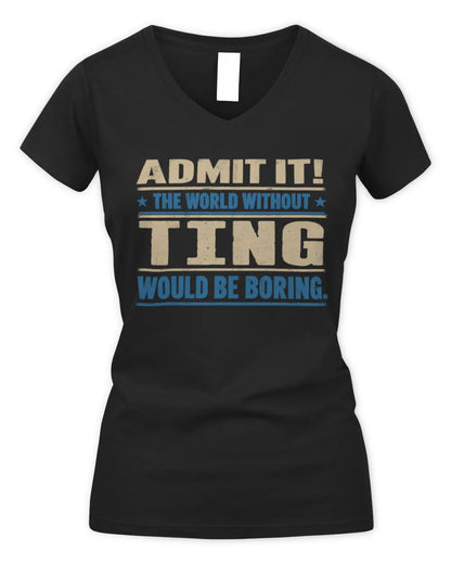 TING TP68-K2-968 – Personalized Funny Quote Apparel “The World Without NAME Would Be Boring” - Women's V-Neck T-Shirt - Black