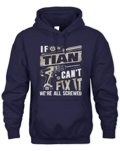 TIAN TX03 P02 - Personalized Handyman Mechanic Shirt “If NAME Can’t Fix It, We’re All Screwed” - Unisex Hoodie - Navy