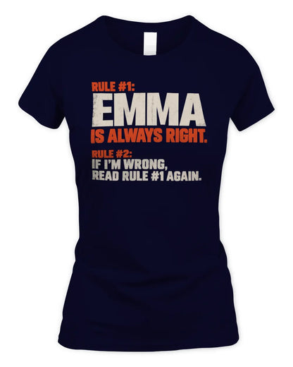 EMMA NP1-H006 - Always Right Personalized Name T-Shirt – Funny Custom Name Shirt - Women's Standard T-Shirt - Navy