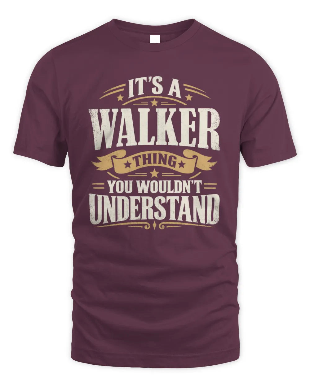 WALKER P08 TH51 - Personalized “It’s a/an [NAME] Thing – You Wouldn’t Understand” Shirt - Unisex Standard T-Shirt - Maroon