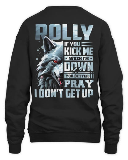 ROLLY AP62-K4-666 - Personalized Fierce Wolf Quote Apparel “If You Kick Me When I’m Down, You Better Pray I Don’t Get Up” - Unisex Sweatshirt - Black