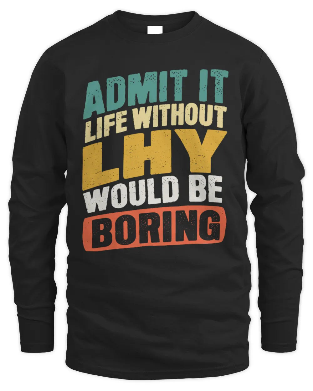 LHY TP88-K4-229
Personalized Funny Quote Apparel “Life Without NAME Would Be Boring” - Men's Long Sleeved T-Shirt - Black