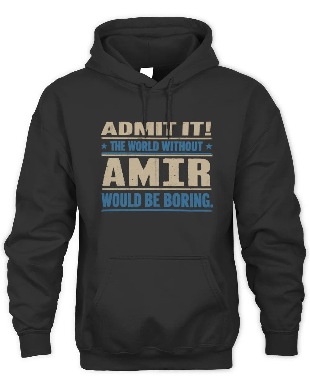 AMIR TP68-K2-968 – Personalized Funny Quote Apparel “The World Without NAME Would Be Boring” - Unisex Hoodie - Black