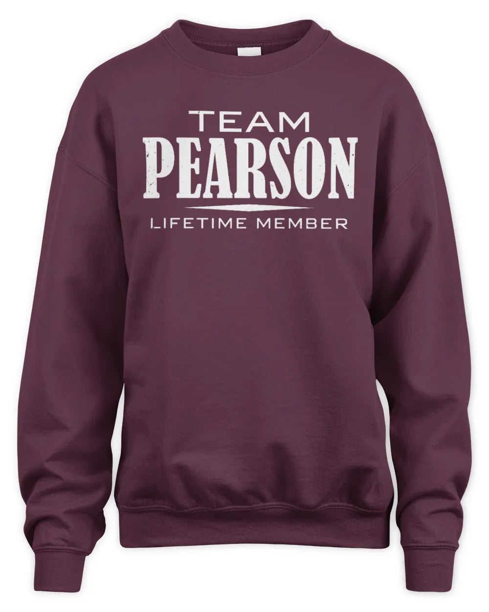 PEARSON BL62-K4-128 - Personalized “Team NAME Lifetime Member” - Unisex Sweatshirt - Maroon