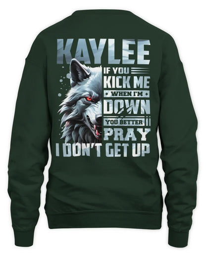 KAYLEE AP62-K4-666 - Personalized Fierce Wolf Quote Apparel “If You Kick Me When I’m Down, You Better Pray I Don’t Get Up” - Unisex Sweatshirt - Forest Green