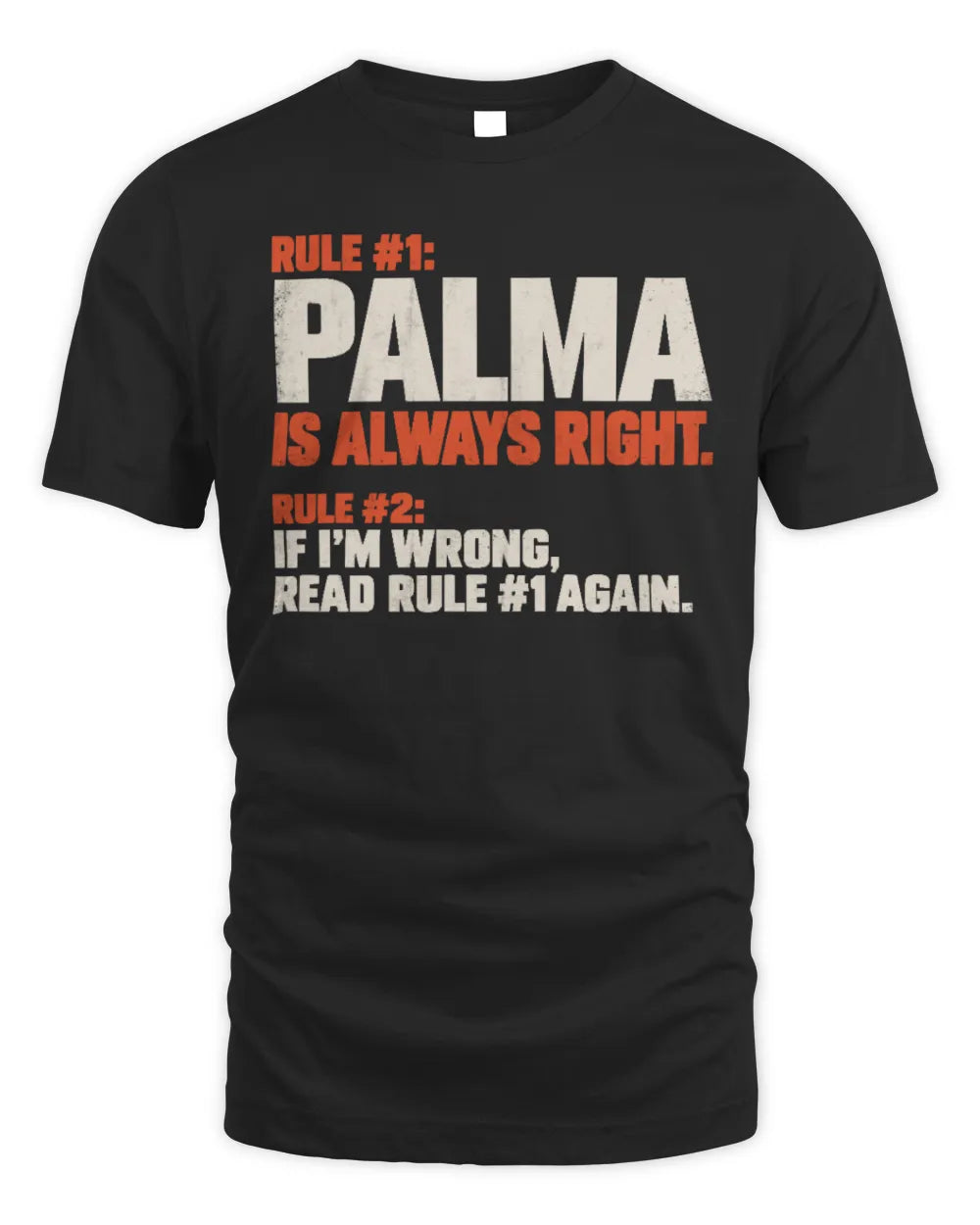 PALMA NP1-H006 
Always Right Personalized Name T-Shirt – Funny Custom Name Shirt - Unisex Standard T-Shirt - Black