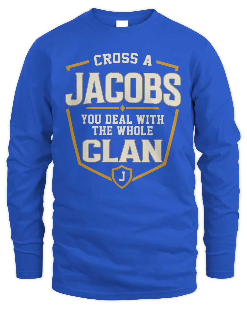 JACOBS NT1-K008 Cross A/An NAME, You Deal With the Whole Clan | Personalized Vintage T-Shirt - Men's Long Sleeved T-Shirt - Royal